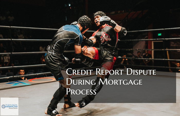 Credit Report Dispute Will Halt Mortgage Loan Process