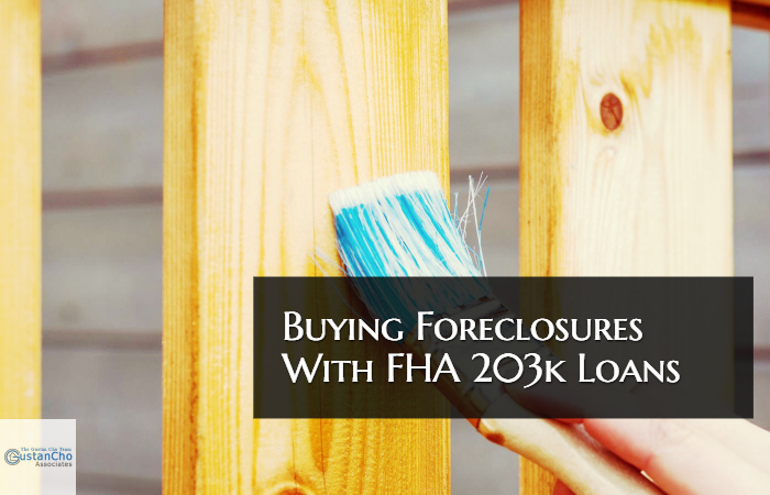 Buying Foreclosures And Fixer Uppers With FHA 203k Loans