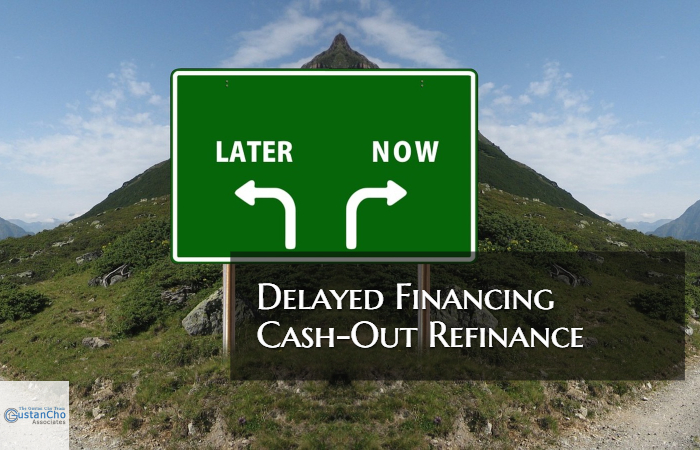 Delayed Financing Cash-Out Refinance