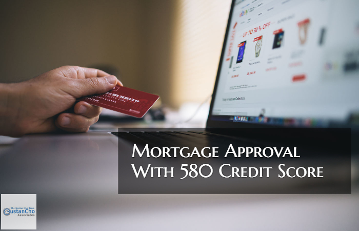 Mortgage Approval With 580 FICO Credit Score