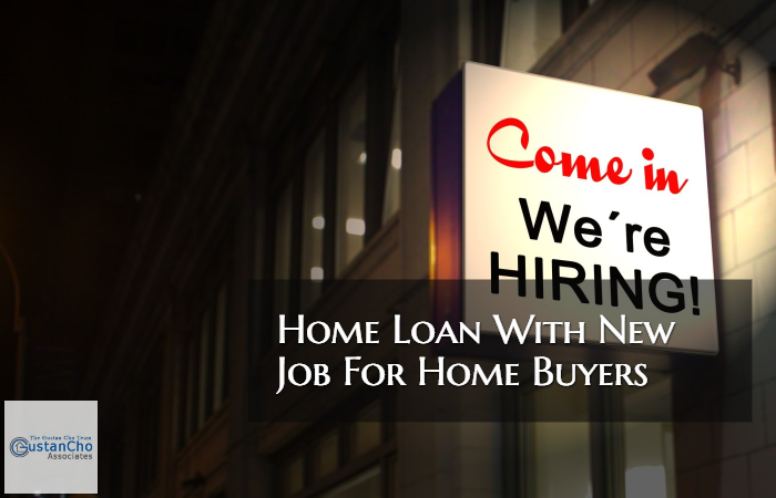 Home Loan With New Job Mortgage Guidelines And Requirements