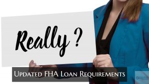 Updated FHA Loan Requirements On FHA Home Mortgages