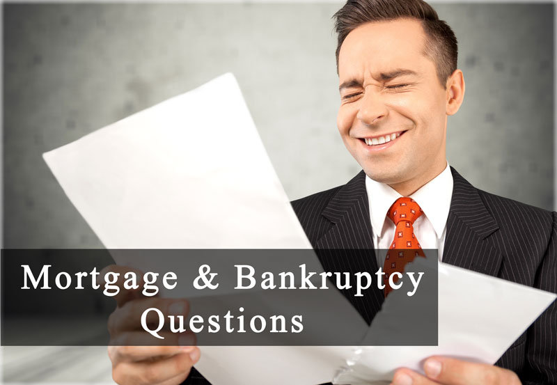 Questions About Mortgage & Bankruptcy