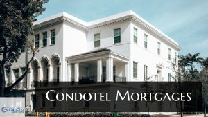 Condotel Mortgages: Financing For Condo Hotel Units