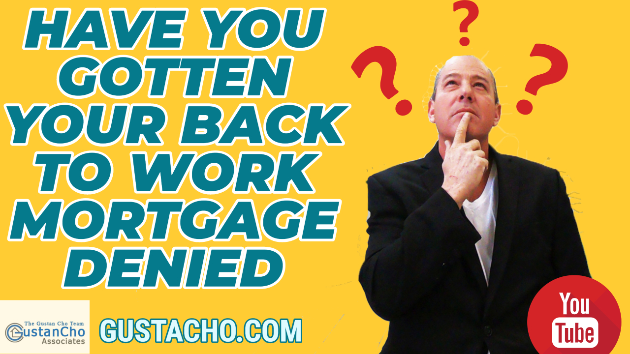 Have You Gotten Your Back To Work Mortgage Denied