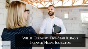 Willie Germino: Five-Star Illinois Licensed Home Inspector