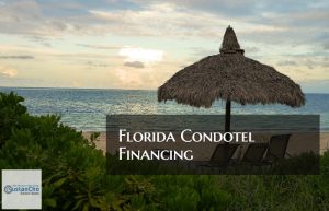 Florida Condotel Financing Mortgage Lending Guidelines