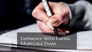 Experience With Failing Mortgage Exam And Retaking Test