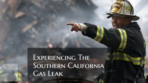 Experiencing The Southern California Gas Leak By Homeowners