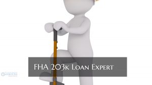 FHA 203k Loan Expert And How To Choose A Lender With No Overlays