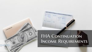 FHA Continuation Income Requirements And Guidelines