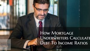 How Underwriters Calculate Debt-To-Income Ratio