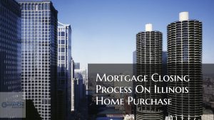 Mortgage Closing Process In Illinois On Home Purchases