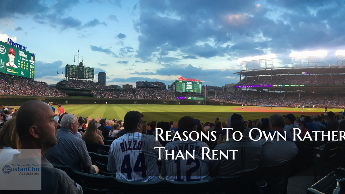 Reasons To Own Rather Than Rent