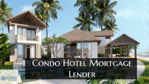 Condo Hotel Mortgage Lender In Florida & California