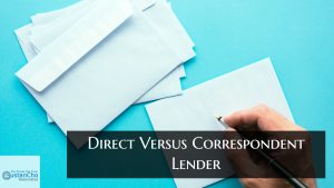 Direct Versus Correspondent Lender And Pros And Cons Explained