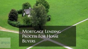 Mortgage Lending Process For First Time Home Buyers