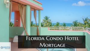 Florida Condo Hotel Mortgage Loan Qualification Requirements
