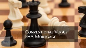 Conforming Versus FHA Mortgage Guidelines And Benefits