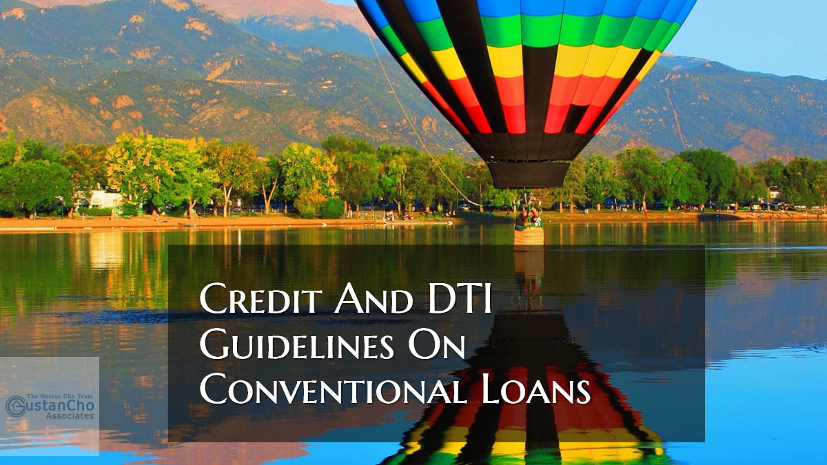 Credit And DTI Guidelines On Conventional Loans