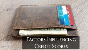 Factors Influencing Credit Scores When Applying For Mortgage
