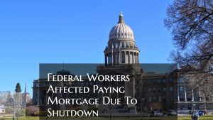 Federal Workers Paying Mortgage Payments Affected By Shutdown