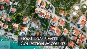 Home Loan With Collection Accounts And Charge Offs Guidelines