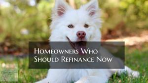 Homeowners Who Should Refinance Now To Save Money