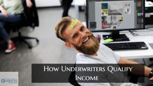 How Underwriters Qualify Income To Approve Mortgage Loans