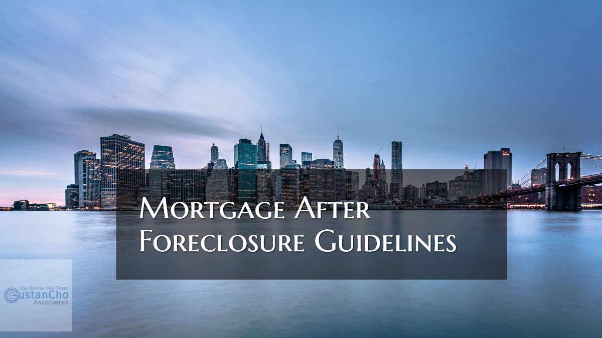 Mortgage After Foreclosure Lending Guidelines