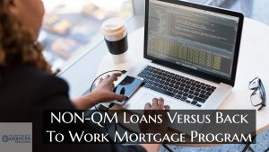 NON-QM Loans Versus Back to Work Mortgage Loan Program