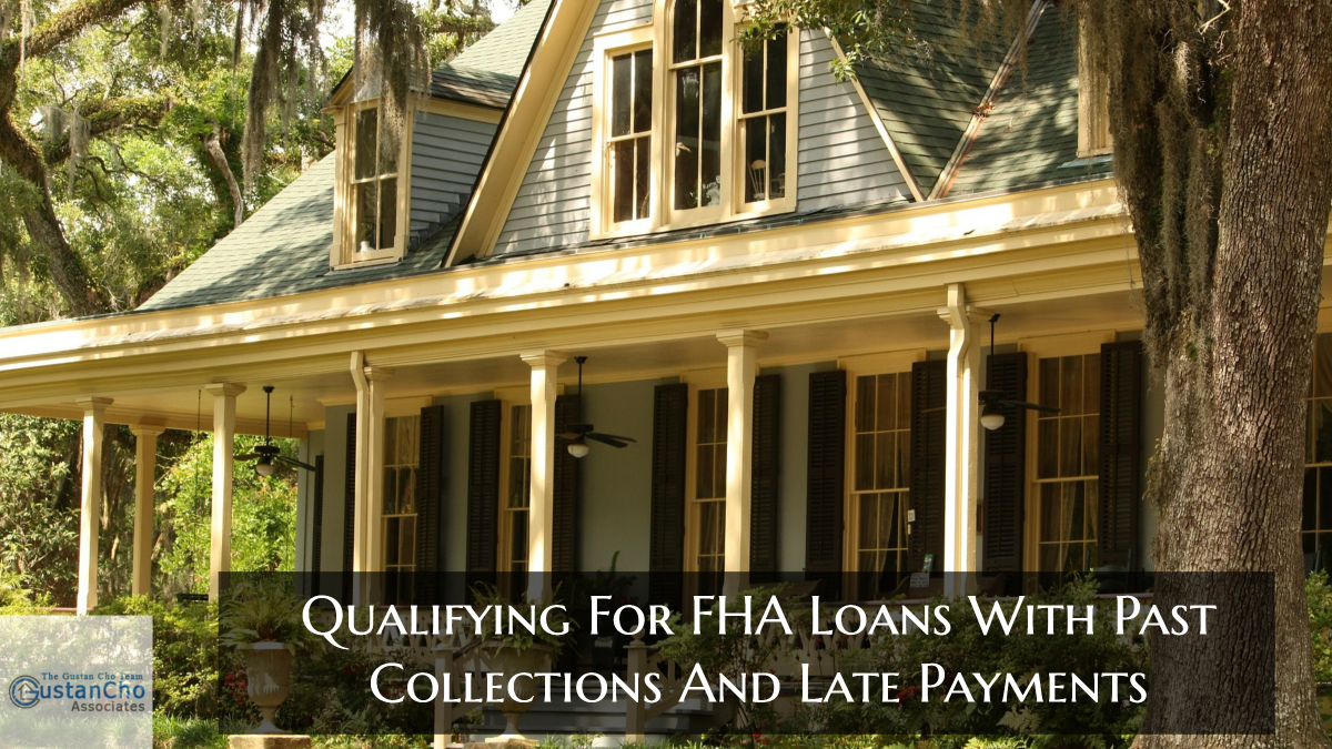 Qualifying For FHA Loans With Past Collections And Late Payments