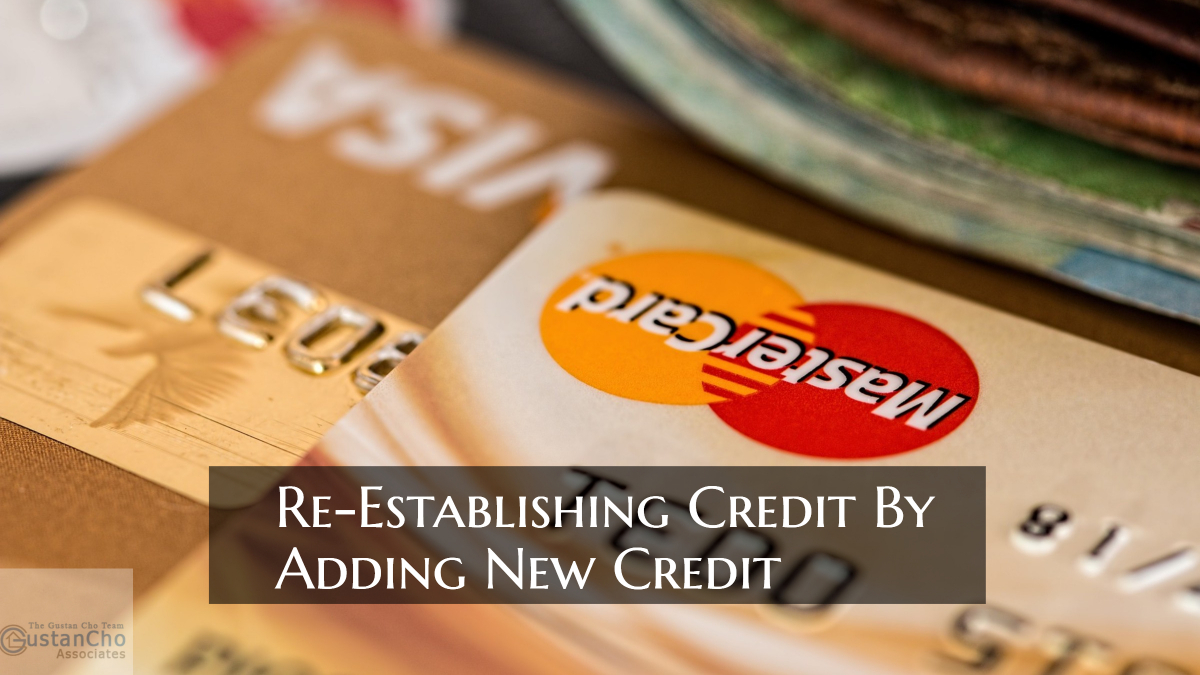 Re-Establishing Credit By Adding New Credit