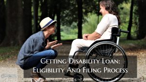 Getting Disability Loan: Eligibility and Filing Process