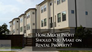 How Much Profit Should You Make on Rental Property?