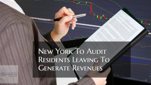 New York To Audit Residents Leaving State To Generate Revenues