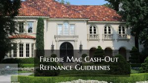 Freddie Mac Cash-Out Refinance Guidelines On Conventional Loans