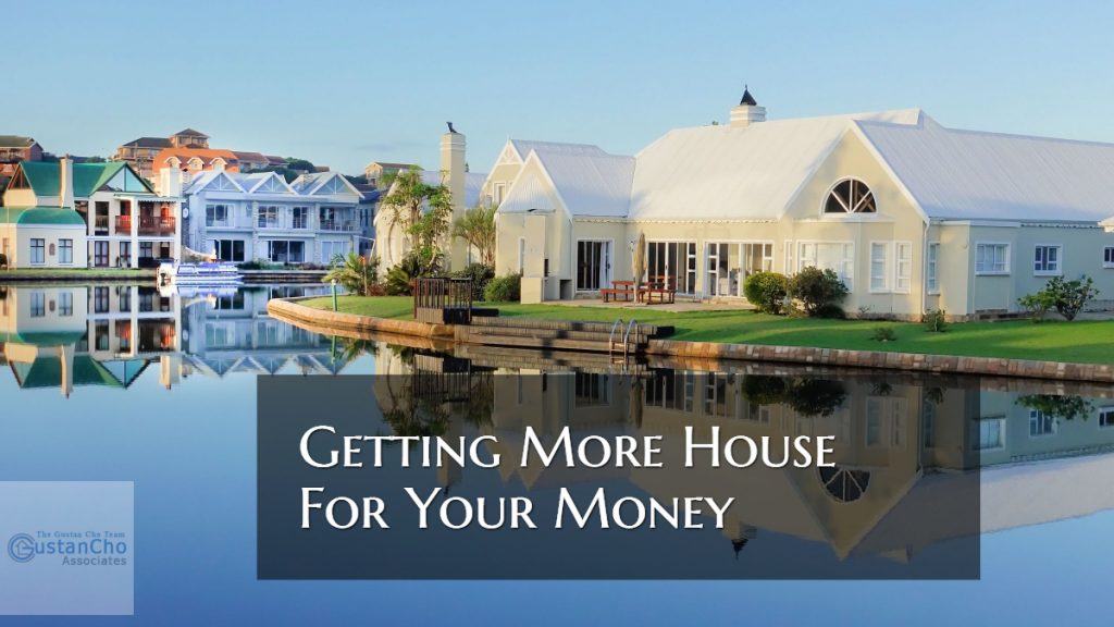 Getting More House For Your Money