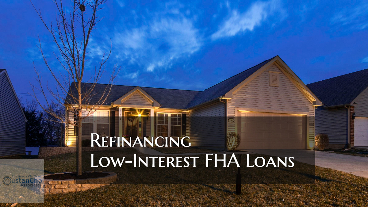 Refinancing Low-Interest Rate FHA Loans
