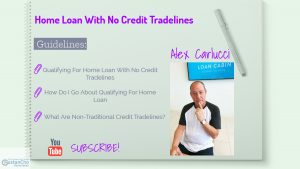 Home Loan With No Credit Tradelines Mortgage Guidelines