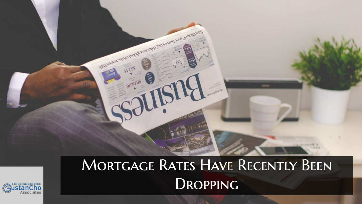 Mortgage Rates Have Recently Been Dropping