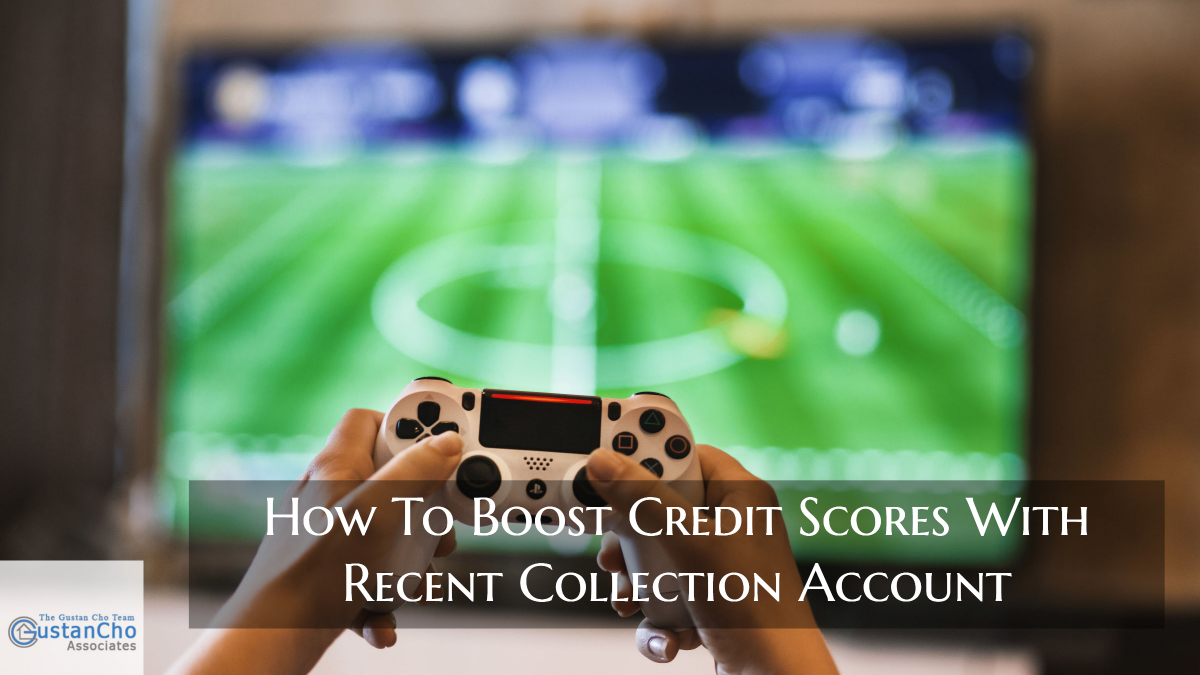 How To Boost Credit Scores With Recent Collection Account