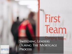 Switching Lenders During The Mortgage Process Borrowers