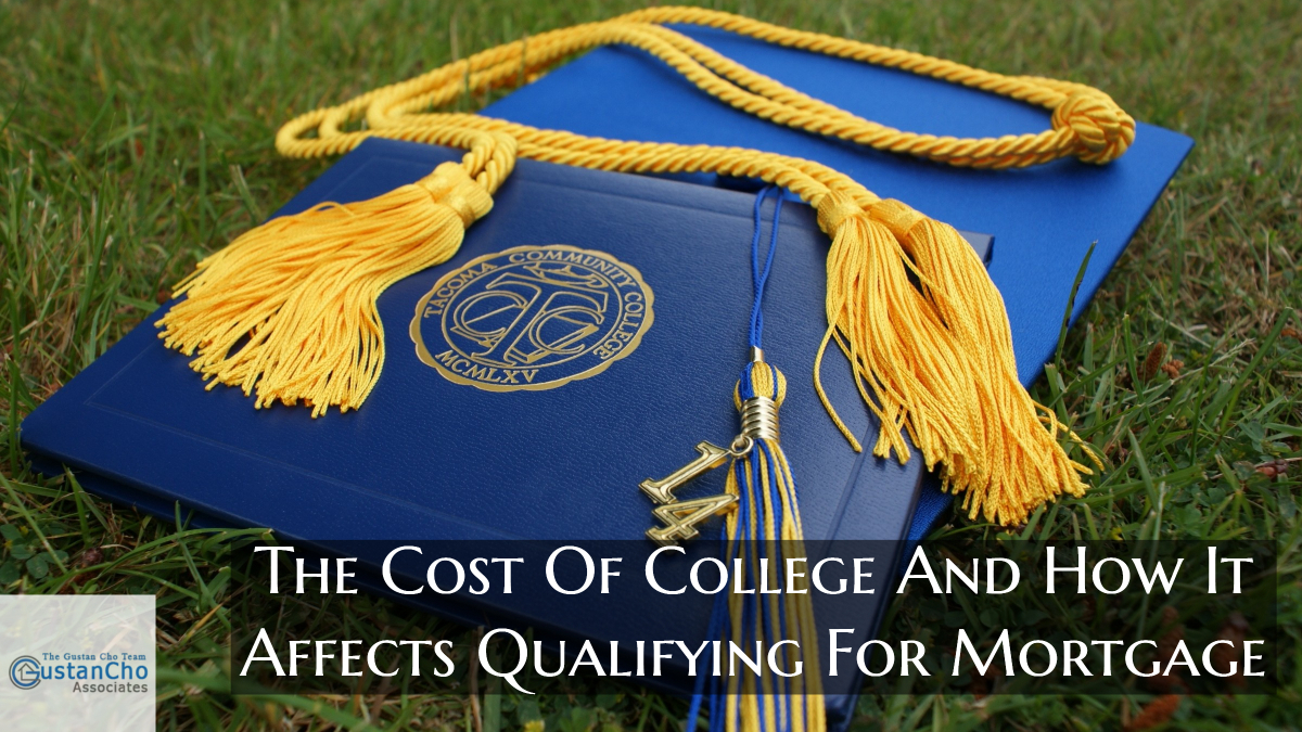 The Cost Of College And How It Affects Qualifying For Mortgage
