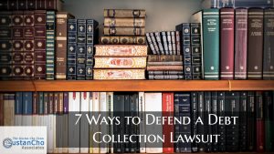 7 Ways To Defend A Debt Collection Lawsuit By Consumers