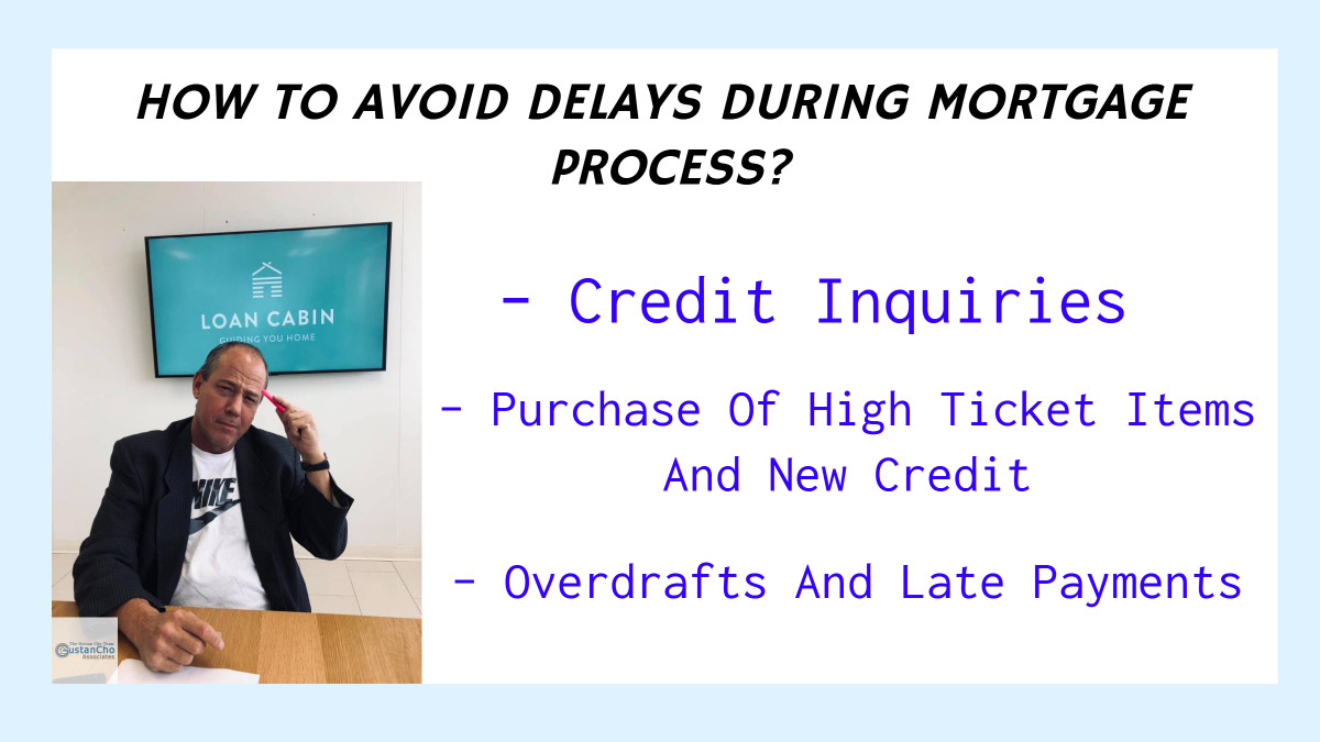 AVOID DELAYS DURING MORTGAGE PROCESS
