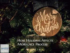 How Holidays Affect The Mortgage Process and Closings