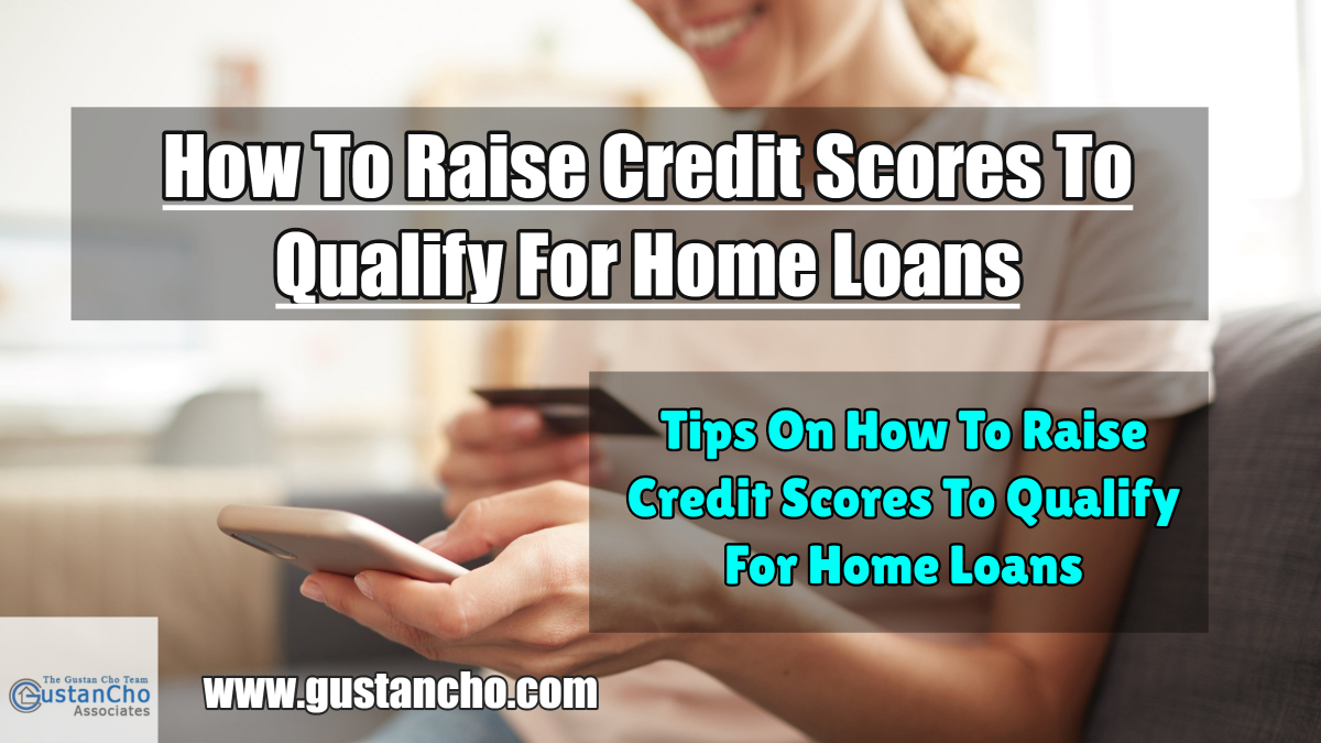 How To Raise Credit Scores To Qualify For Home Loans