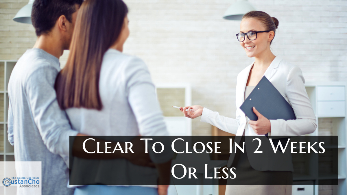 Clear To Close In 2 Weeks Or Less