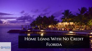 Home Loans With No Credit Florida Mortgage Guidelines